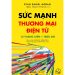 Sức Mạnh Thương Mại Điện Tử – 12 Tháng Kiếm 1 Triệu Đô Bằng Kinh Doanh Online