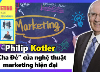 Marketing căn bản – Philip Kotler: Bách khoa toàn thư về marketing
