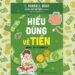 Hiểu Đúng Về Tiền – Lời khuyên về quản trị đồng tiền Hiểu Đúng Về Tiền – Lời khuyên về quản trị đồng tiền